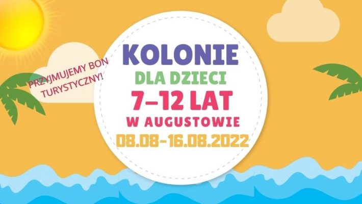 Kolonie w augustowie 2022 zapisy